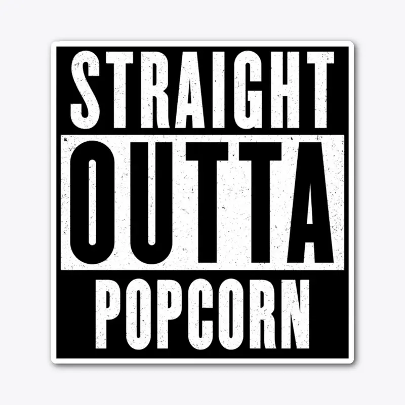 Straight Outta Popcorn